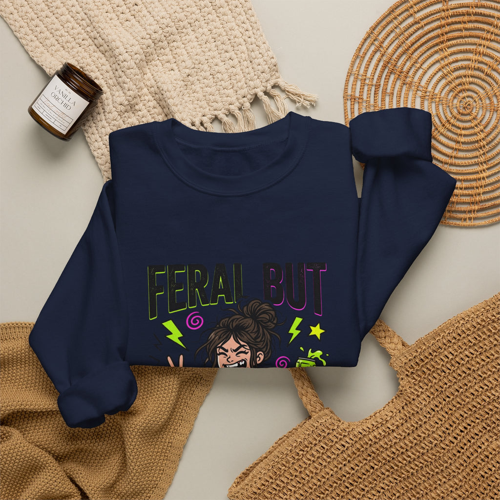 Feral But Free Sweatshirt | chaotic quirky humor, millennial burnout