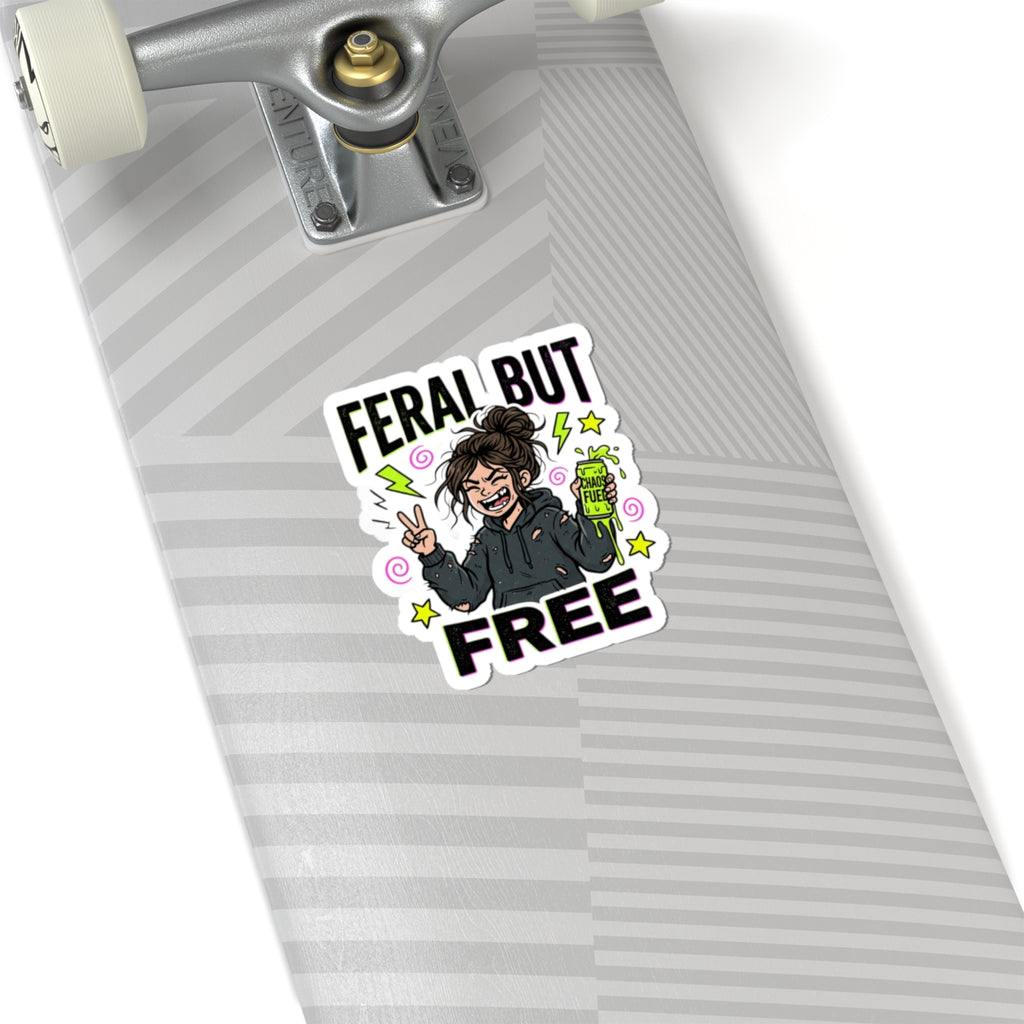 Feral But Free Sticker | chaotic quirky humor, millennial burnout