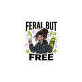 Feral But Free Sticker | chaotic quirky humor, millennial burnout