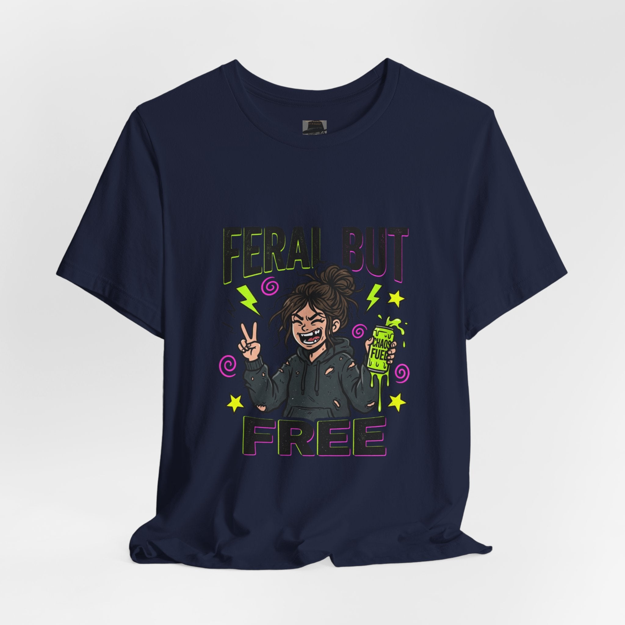 T-Shirt Feral But Free | feral, chaotic, quirky humor