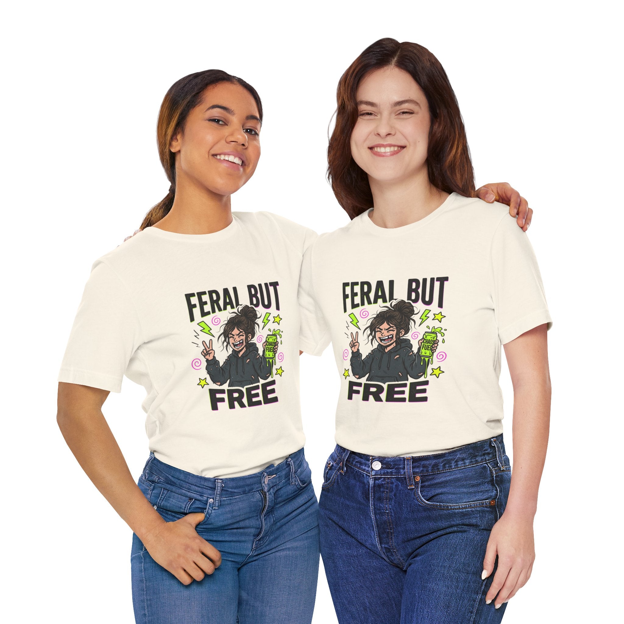 T-Shirt Feral But Free | feral, chaotic, quirky humor