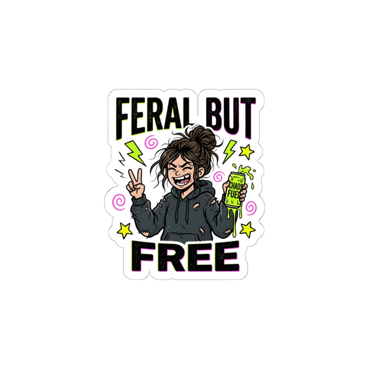Feral But Free Sticker | chaotic quirky humor, millennial burnout