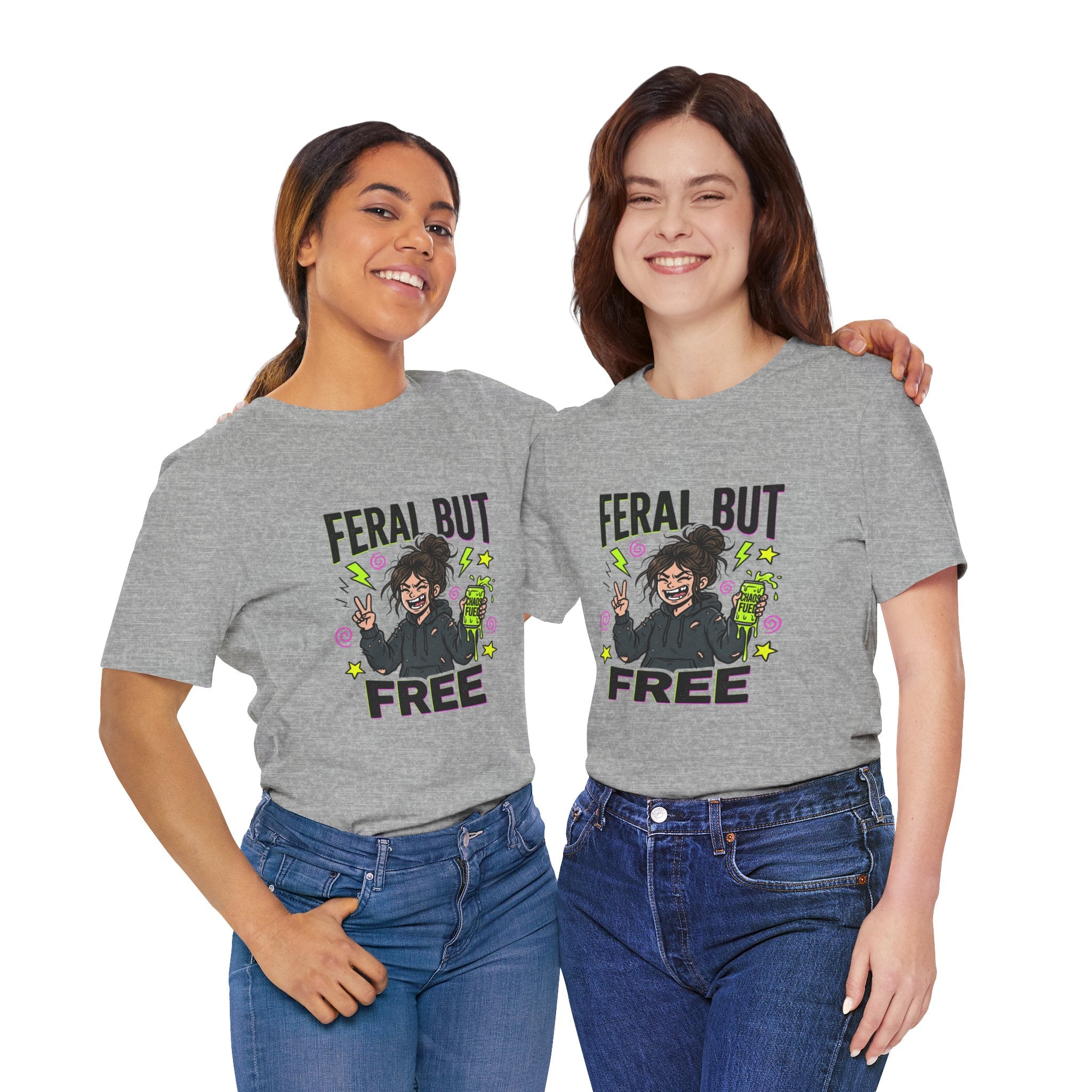 T-Shirt Feral But Free | feral, chaotic, quirky humor