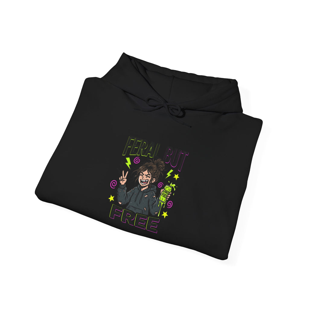 Feral But Free Hoodie | chaotic quirky humor, millennial burnout