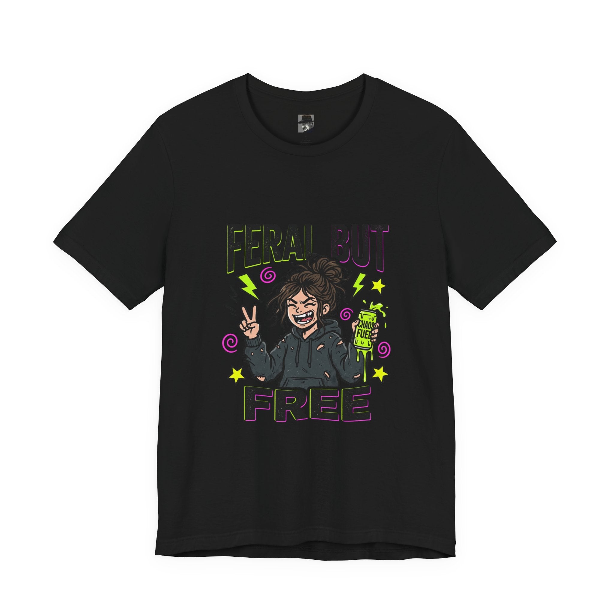 T-Shirt Feral But Free | feral, chaotic, quirky humor
